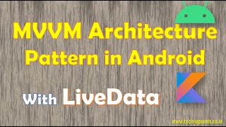 MVVM Architecture with LiveData  in Android full thorough guide tutorial