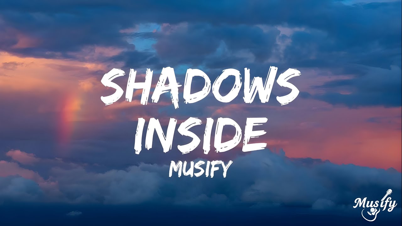 Shadows Inside (Official Lyrics Video) - YouTube