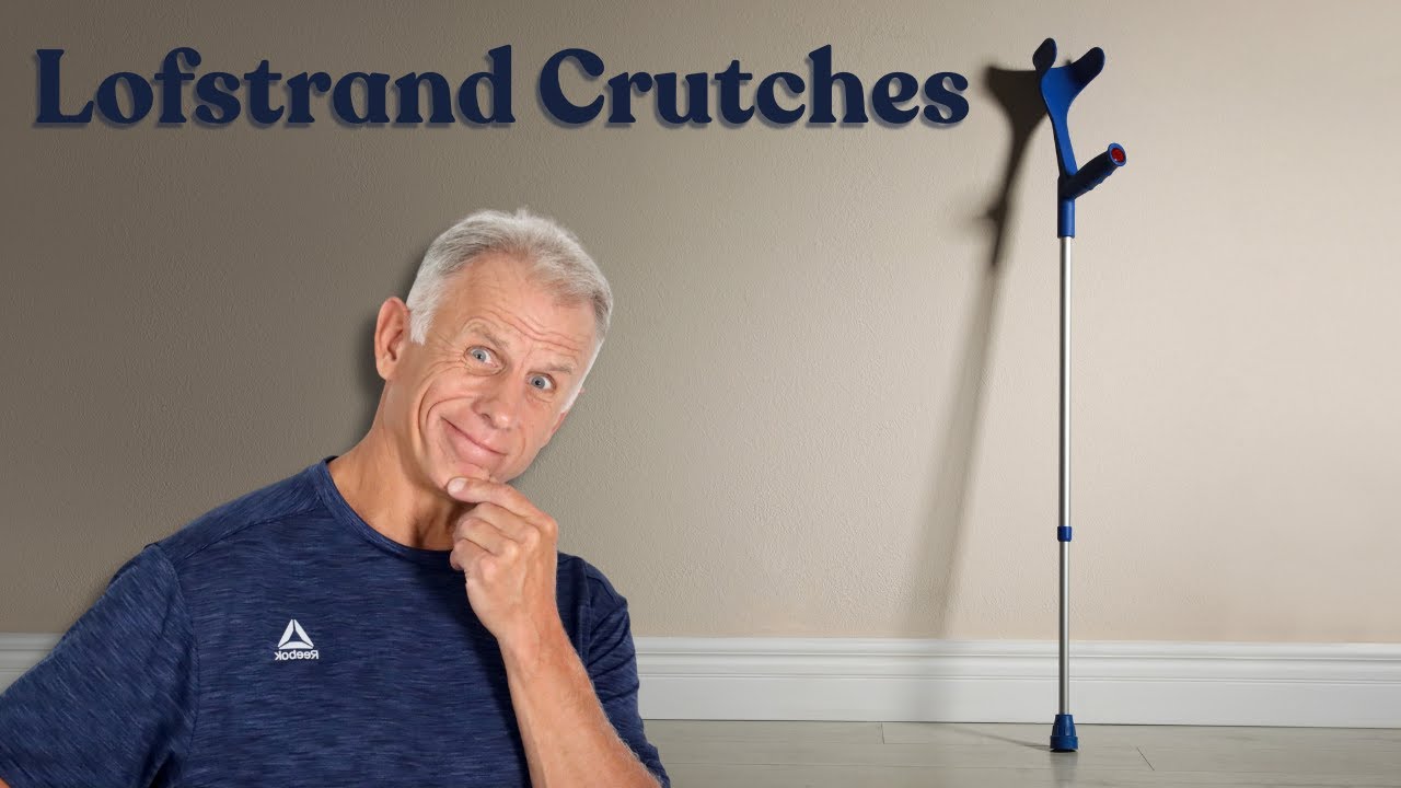 Lofstrand Crutches: What they are & how to use them.
