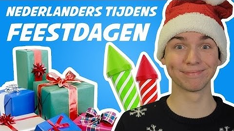 10 DINGEN DIE NEDERLANDERS DOEN TIJDENS FEESTDAGEN!