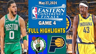 Boston Celtics vs Indiana Pacers Game 4 FULL Highlights 05\/27\/24 | NBA Playoffs East Finals