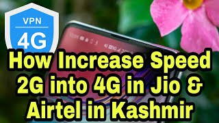 How to Increase Speed 2G into 4G in Jio and Airtel in Kashmir 2020 screenshot 5