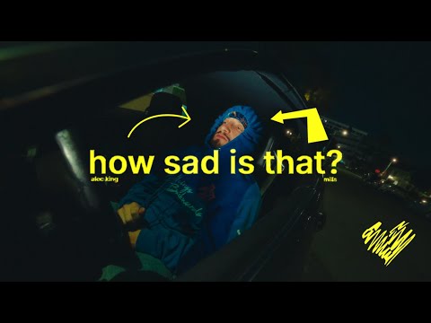Alec King - how sad is that (feat. Mills) (Official Music Video)