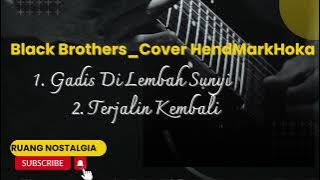 Gadis di lembah sunyi_Terjalin kembali (Black Brothers_Cover HendMarkHoka)