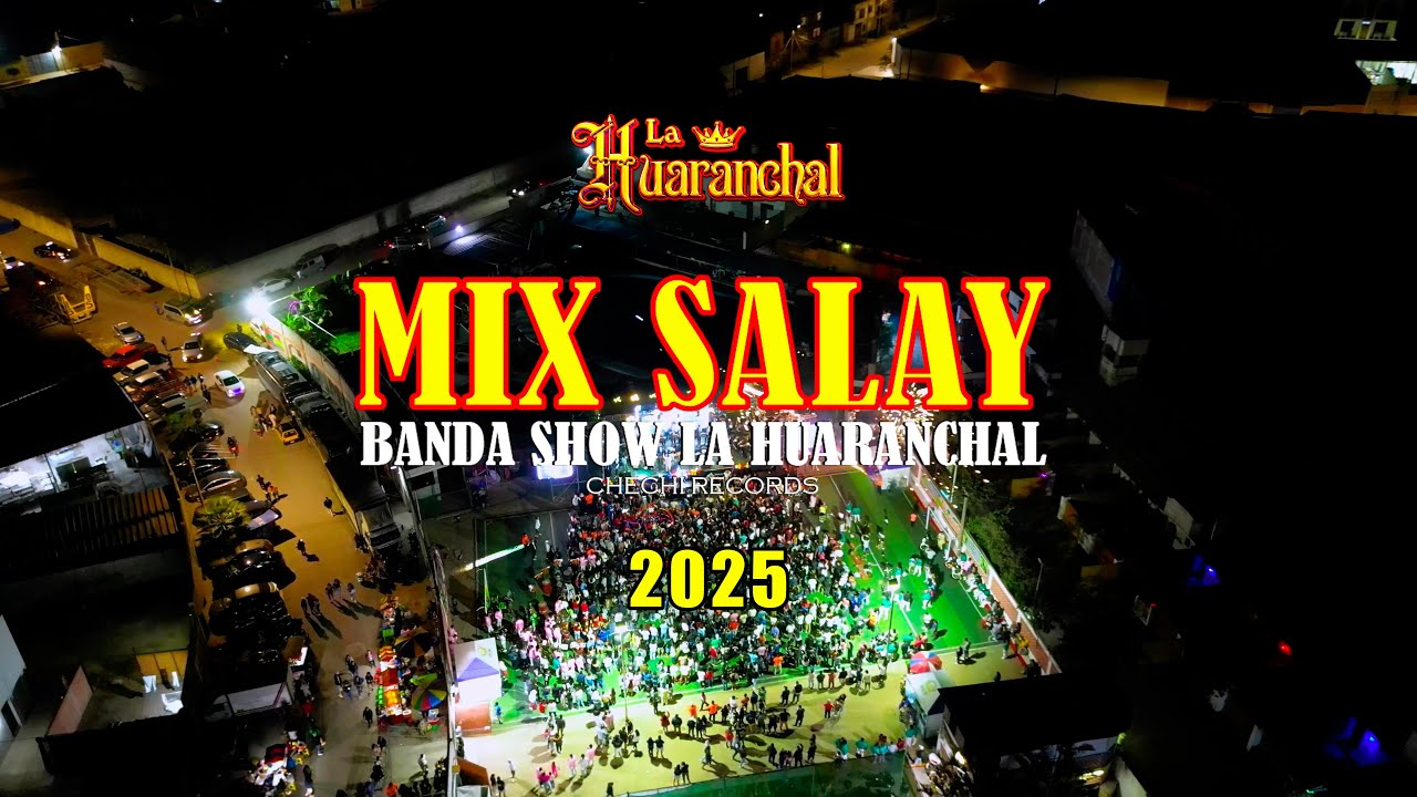 MIX SALAY 2025  - BANDA SHOW LA HUARANCHAL