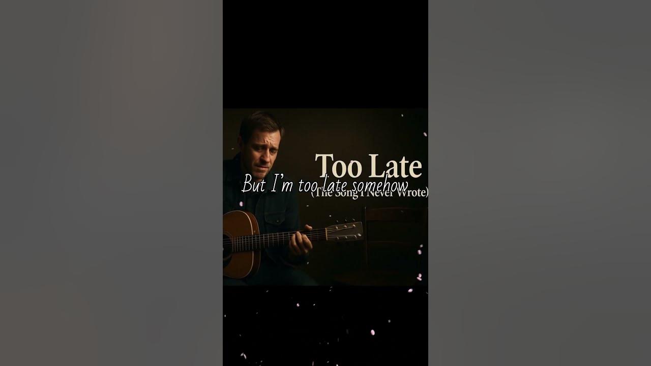 This Song Will Break Your Heart in 30 Seconds 💔 | Too Late