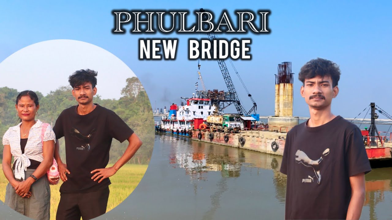 Phulbari new bridge || 61 vlog video #crozyagitok #comedyvlog 