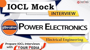 Power Electronics Mock Interview for IOCL |EE| IOCL Interview Preparation & Guidance with YourPedia
