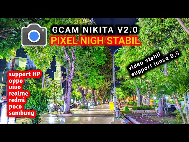 Kamera Hp Jadi Super jernih‼️pakai Gcam Nikita v2.0 config Support oppo.vivo.realme.redmi.samsung class=