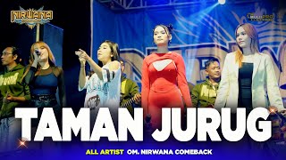 TAMAN JURUG - ALL ARTIST || NIRWANA COMEBACK LIVE MEGALUH