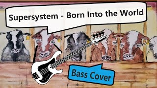 Supersystem - Born Into the World | Bass Cover