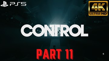 CONTROL ULTIMATE EDITION PS5 Gameplay Walkthrough Part 11 [4K 60fps] (FULL GAME)
