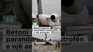 Betoni special parandaloi katastrofën e një aeroplani