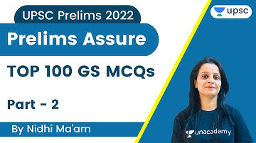 TOP 100 GS MCQs  | PART - 2 | Prelims 2022 | Prelims Assure | Nidhi Dhaka | Unacademy UPSC