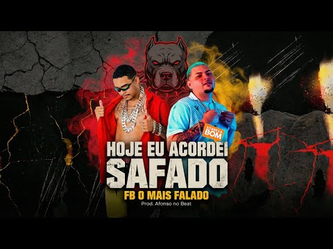 HOJE EU ACORDEI SAFADO - FB O MAIS FALADO prod. AFONSO NO BEAT (LANÇAMENTO BREGAFUNK 2026)