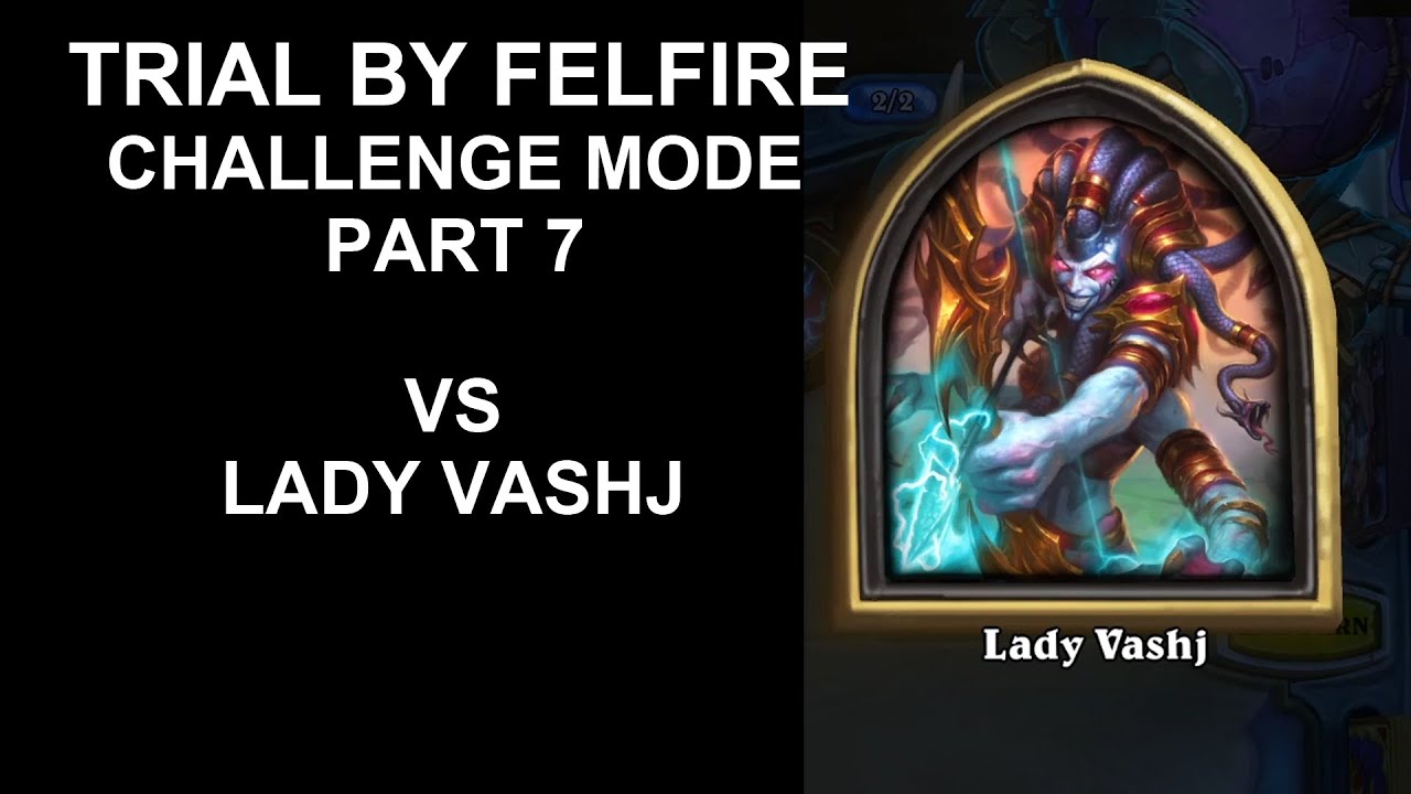 Challenges Trial by Felfire | Part 7 | vs Lady Vashj | Ashes of Outland