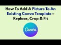 How To Add A Picture To An Existing Canva Template (2025) – Replace, Crop & Fit
