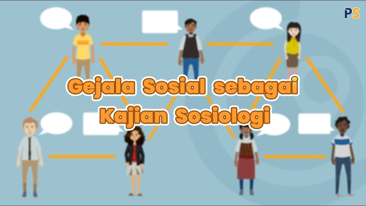 Sosiologi Kelas 10: Fungsi dan Prinsip Sosiologi, Gejala Sosial Sebagai Kajian Sosiologi