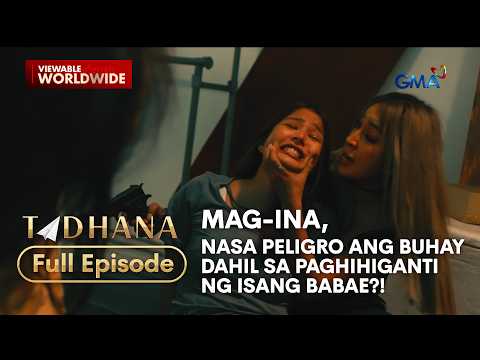 Mag-ina, nasa peligro ang buhay dahil sa paghihiganti ng isang babae?! (Full Episode) | Tadhana