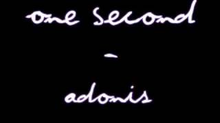 Video thumbnail of "Adonis - One Second"