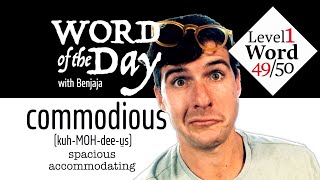 commodious (kuh-MOH-dee-us) | Word of the Day 49/500