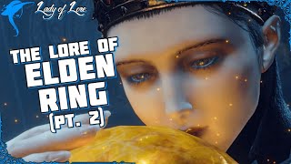 Her Humanity Opened Their Eyes. The Lore of ELDEN RING! (pt. 2)