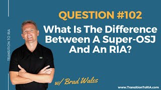 Difference Between A Super-OSJ And An RIA?