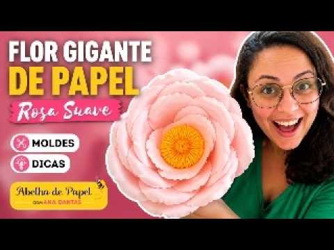 Flor Gigante de Papel Rosa Suave | Moldes e Dicas Abelha de Papel com Ana Dantas