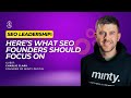 What SEO founders Should Focus On / Charlie Clark