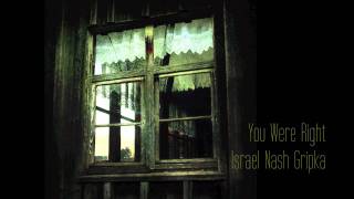 Video thumbnail of "Israel Nash Gripka - You Were Right"