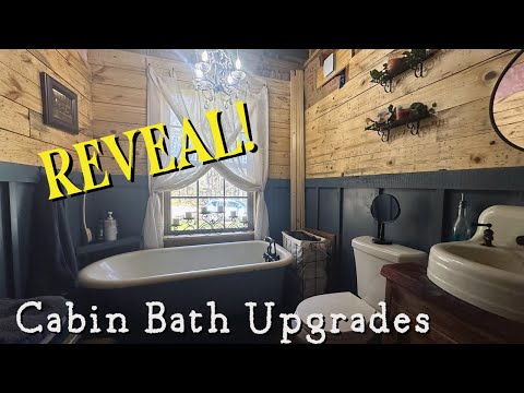 Rough to Restful | Bathroom Upgrades in the Cabin | Small Space Luxury