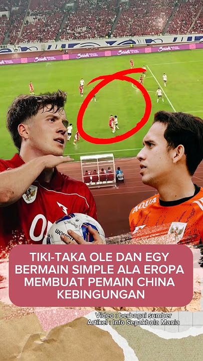 Tiki-taka Ole Romeny dan Egy Maulana Vikri membuat pemain China kebingungan #oleromeny #egymaulana