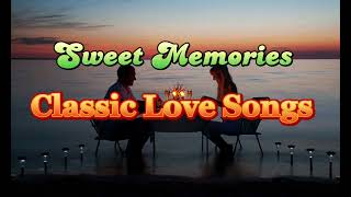 Sweet Memories - Classic Love Songs 80's and 90's