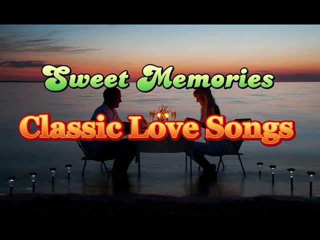 Sweet Memories - Classic Love Songs 80's and 90's class=