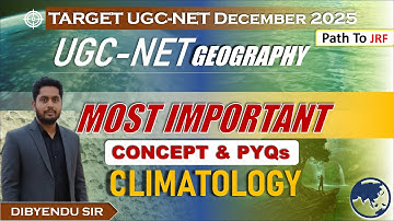 UGC-NET GEOGRAPHY|CLIMATOLOGY concept & most important PYQs|Path To JRF|  by Dibyendu Sir