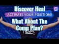 Discover Heal - What About The Comp Plan?