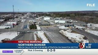 Sen. Welch calls for more DHS focus on northern border