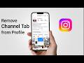How to Remove Channel Tab from Instagram Profile