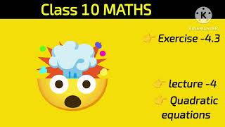 Class 10 Maths Chapter 4 Quadratic Equations Exercise 4.3 Complete Solution | NCERT Maths Class 10