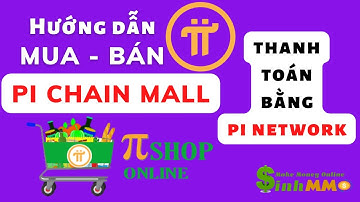 Hướng dẫn trao đổi hàng hóa trên Pi Chain Mall thanh toán bằng Pi Network phần 1 | Sinh MMO Official