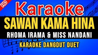 Karaoke Sawan Kamahina - Rhoma Irama Feat Miss Nandani Tanpa Vocal.