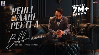 Download lagu Babbu Maan - Pehli Vaari Peeti A  Part 1  New Punjabi Song 2023 Mp3 Video Mp4
