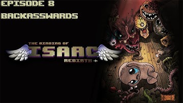 The Binding of Isaac: Afterbirth+ - DustInLint Plays - Episode 8 [Backasswards]