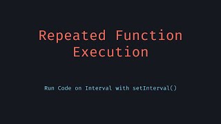 Run JavaScript Functions Repeatedly with setInterval