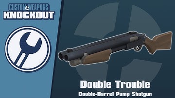 Custom Weapons: Knockout Demonstration - Double Trouble