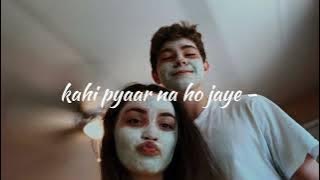 Download lagu Kahin pyaar na ho jaaye 💙 - ( slowed & reverb ) - iusics