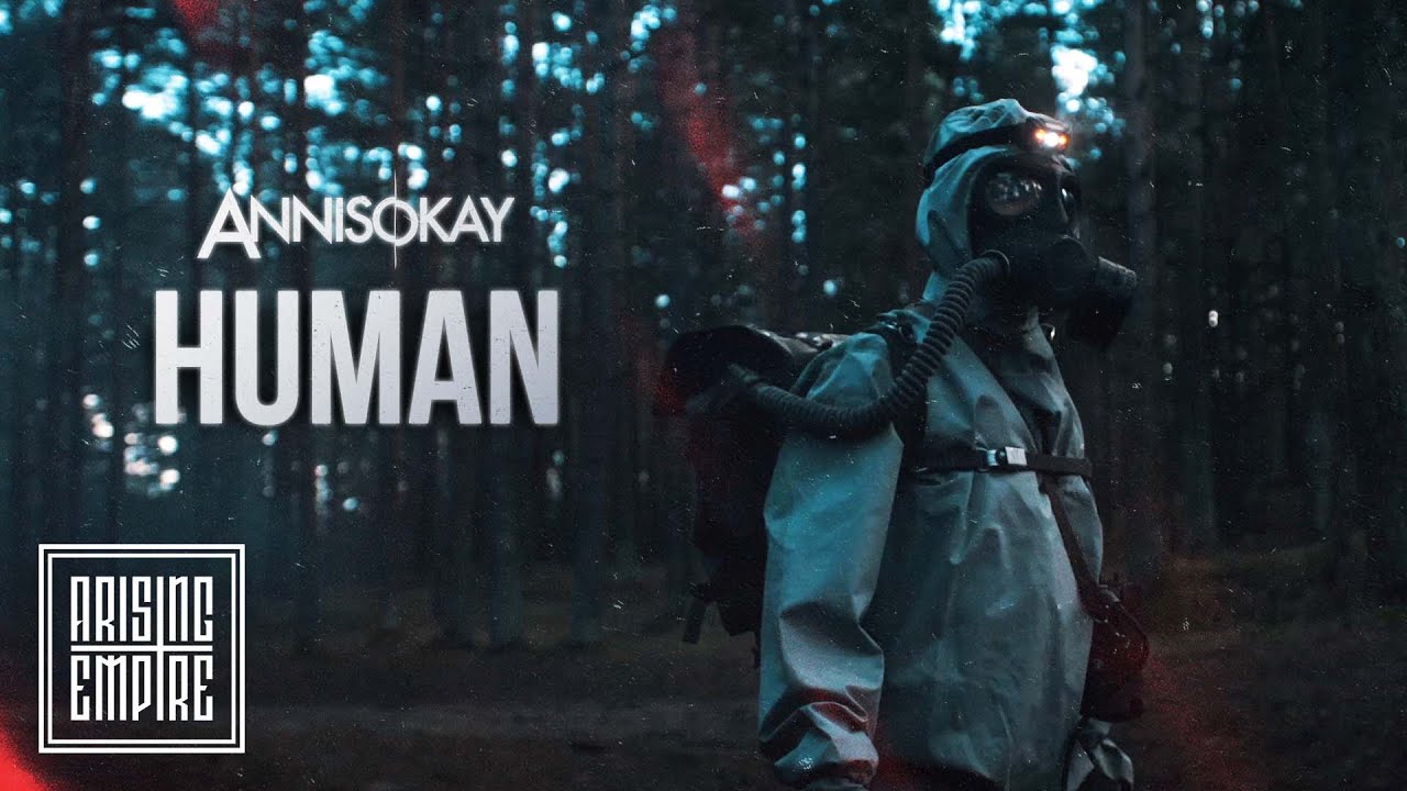 ANNISOKAY - Human (OFFICIAL VIDEO)