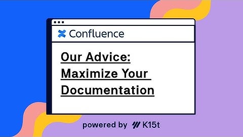 Weekly Dose Of Confluence #8 - How to Maximize Your Documentation
