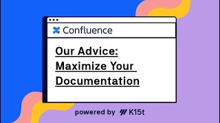 Weekly Dose Of Confluence #8 - How to Maximize Your Documentation