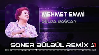 Selda Bağcan - Mehmet Emmi | Soner Bülbül Remix | Tiktok Remix 2023 🎧 Resimi